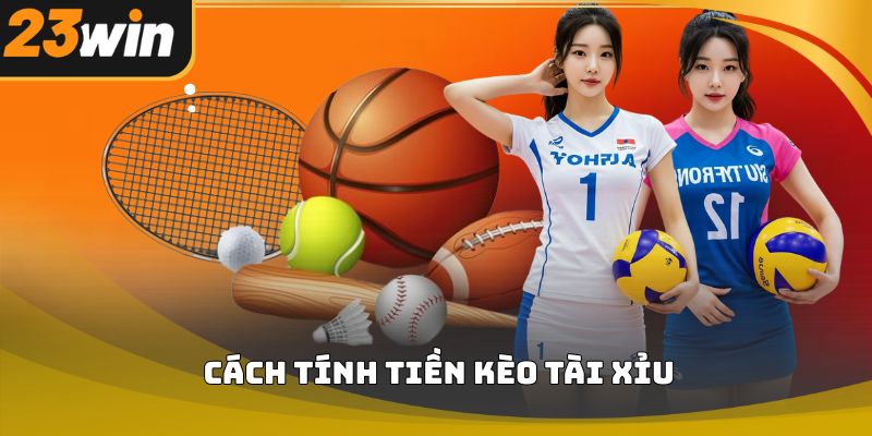 Cách tính tiền kèo tài xỉu 23win chi tiết và dễ áp dụng