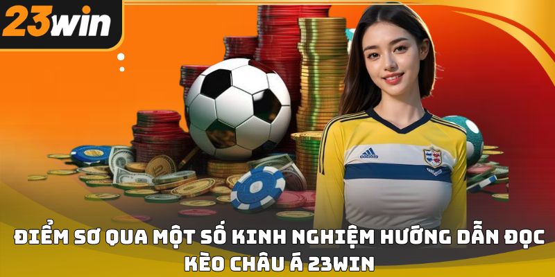 Hướng dẫn đọc kèo châu á 23win chuẩn xác từ cơ bản