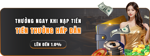 Thưởng ngay khi nạp tiền hấp dẫn tại nhà cái 23win lên đến 1%