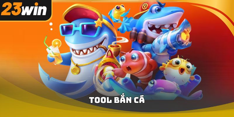Tool bắn cá 23win và sự thật người chơi cần biết